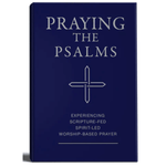 Praying The Psalms: The Complete Volume - All 150 Psalms in a Single Book