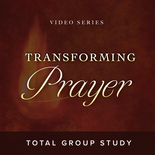 Transforming Prayer Total Group Study Pack